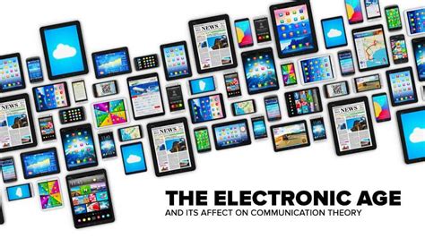 electronic era|The Internet and the Electronic Age .